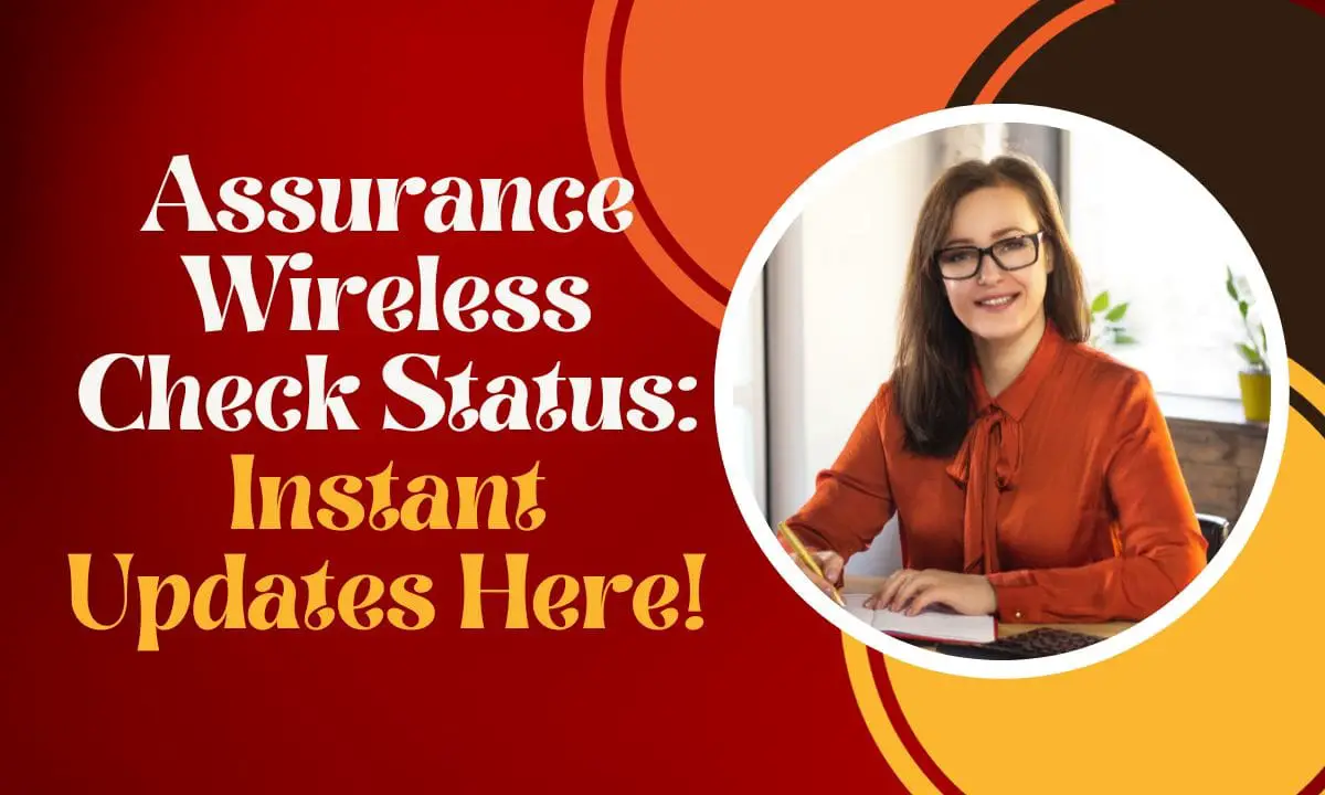 Assurance Wireless Check Status Updates Here Free 2024